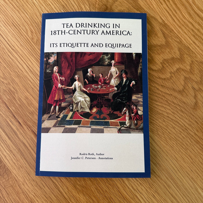 Tea Drinking in 18th Century America: Its Etiquette and Equipage